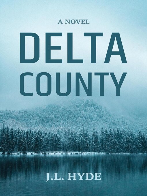 Title details for Delta County by J. L. Hyde - Wait list